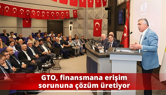 GTO, finansmana erişim sorununa çözüm üretiyor