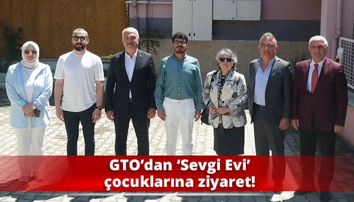 GTO’dan ‘Sevgi Evi’ çocuklarına ziyaret!