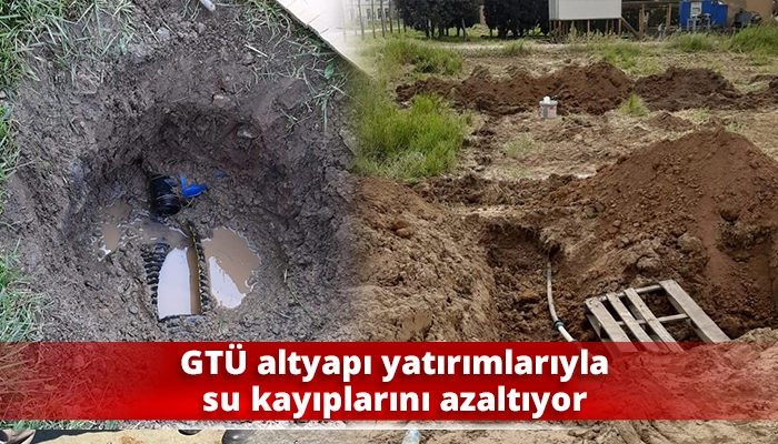 GTÜ altyapı yatırımlarıyla su kayıplarını azaltıyor