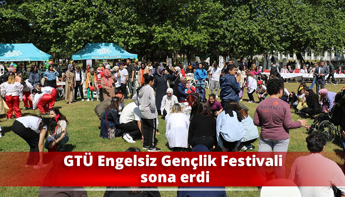 GTÜ Engelsiz Gençlik Festivali sona erdi