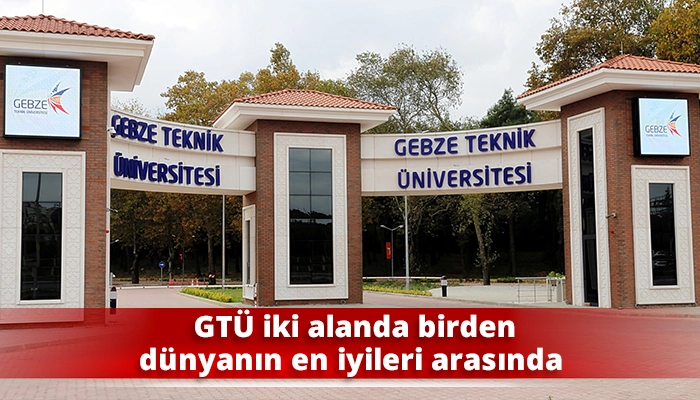 GT&Uuml; iki alanda birden d&uuml;nyanın en iyileri arasında