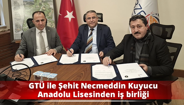 GT&Uuml; ile Şehit Necmeddin Kuyucu Anadolu Lisesinden iş birliği