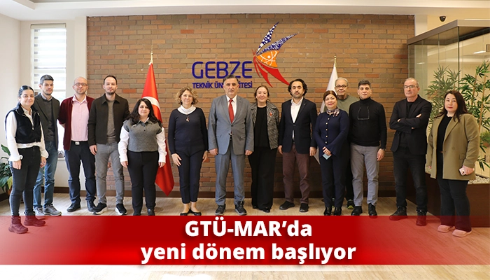 GT&Uuml;-MAR&rsquo;da yeni d&ouml;nem başlıyor