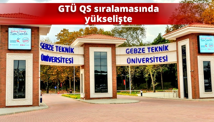 GT&Uuml; QS sıralamasında y&uuml;kselişte