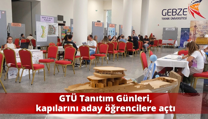 GT&Uuml; Tanıtım G&uuml;nleri, kapılarını aday &ouml;ğrencilere a&ccedil;tı