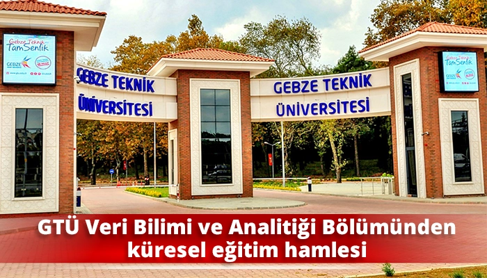 GT&Uuml; Veri Bilimi ve Analitiği B&ouml;l&uuml;m&uuml;nden k&uuml;resel eğitim hamlesi