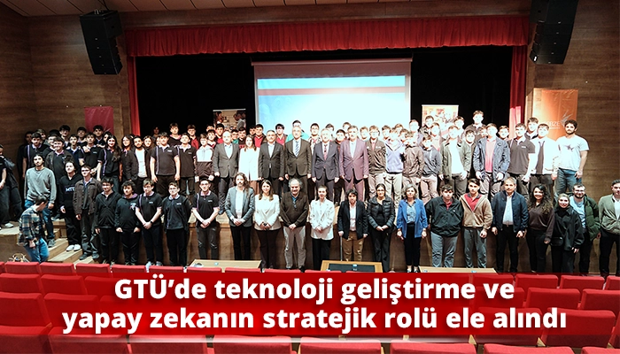 GT&Uuml;&rsquo;de teknoloji geliştirme ve yapay zekanın stratejik rol&uuml; ele alındı
