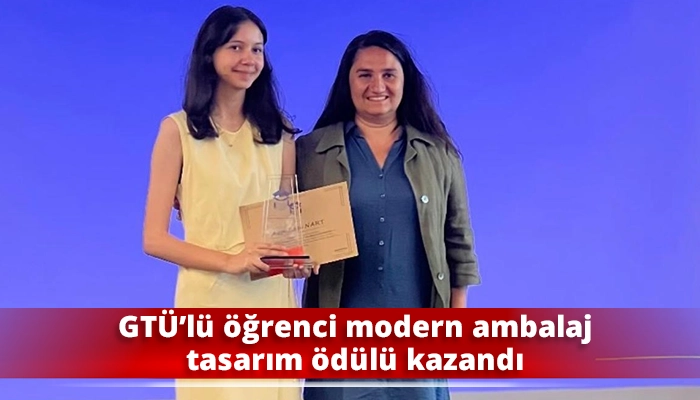 GT&Uuml;&rsquo;l&uuml; &ouml;ğrenci modern ambalaj tasarım &ouml;d&uuml;l&uuml; kazandı
