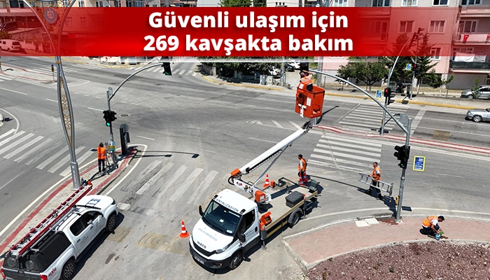 G&uuml;venli ulaşım i&ccedil;in 269 kavşakta bakım