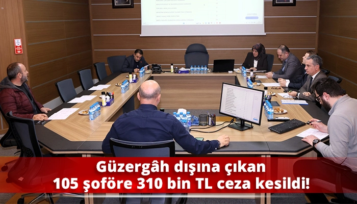 G&uuml;zerg&acirc;h dışına &ccedil;ıkan 105 şof&ouml;re 310 bin TL ceza kesildi!