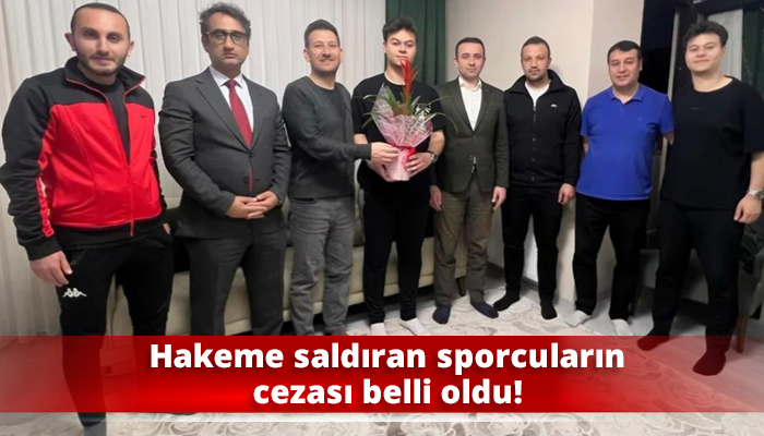 Hakeme saldıran sporcuların cezası belli oldu..!