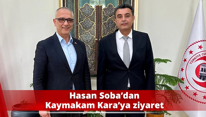 Hasan Soba’dan Kaymakam Kara’ya ziyaret