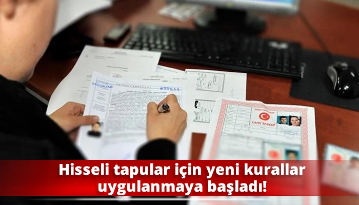 Hisseli tapular için yeni kurallar uygulanmaya başladı!