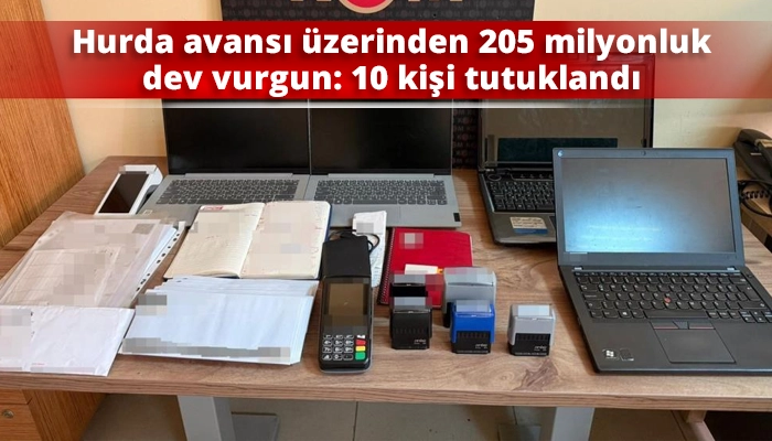 Hurda avansı &uuml;zerinden 205 milyonluk dev vurgun