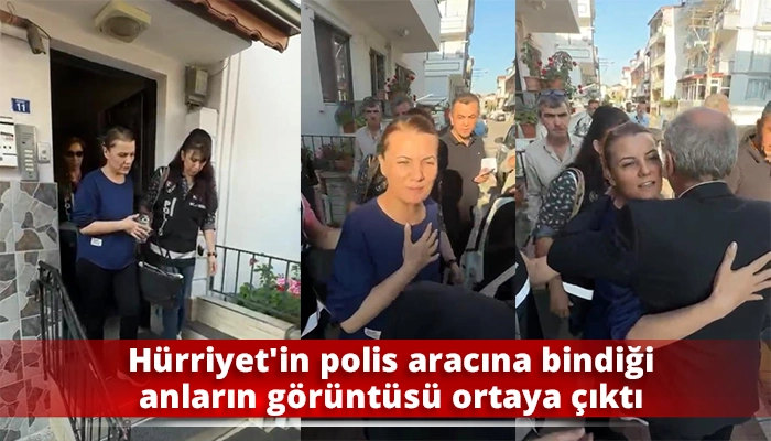 H&uuml;rriyet'in polis aracına bindiği anların g&ouml;r&uuml;nt&uuml;s&uuml; ortaya &ccedil;ıktı