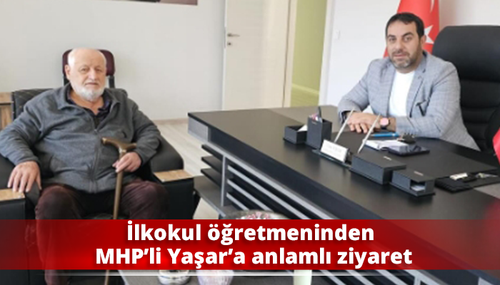 İlkokul öğretmeninden MHP’li Yaşar’a anlamlı ziyaret