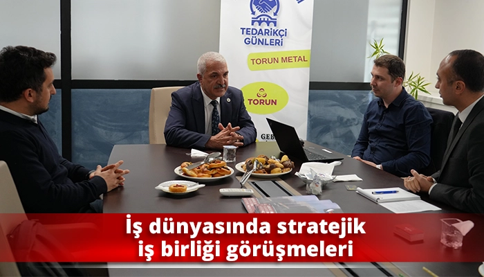 İş d&uuml;nyasında stratejik iş birliği g&ouml;r&uuml;şmeleri