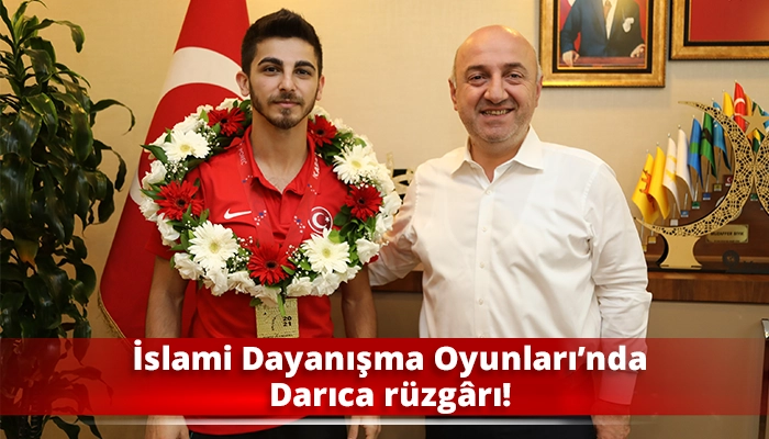 İslami Dayanışma Oyunları’nda Darıca rüzgârı!