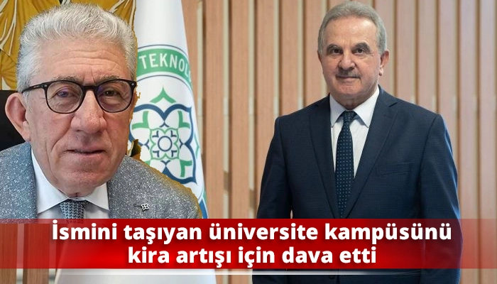 İsmini taşıyan &uuml;niversite kamp&uuml;s&uuml;n&uuml; kira artışı i&ccedil;in dava etti