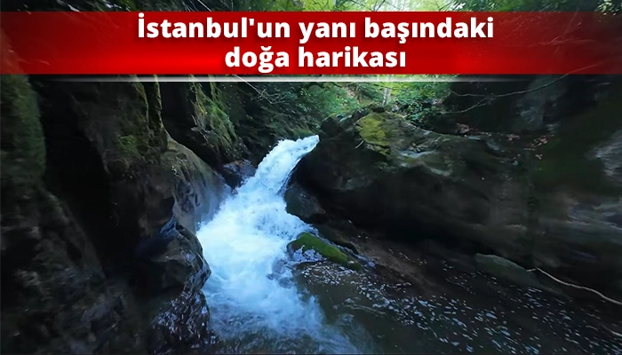 İstanbul'un yanı başındaki doğa harikası