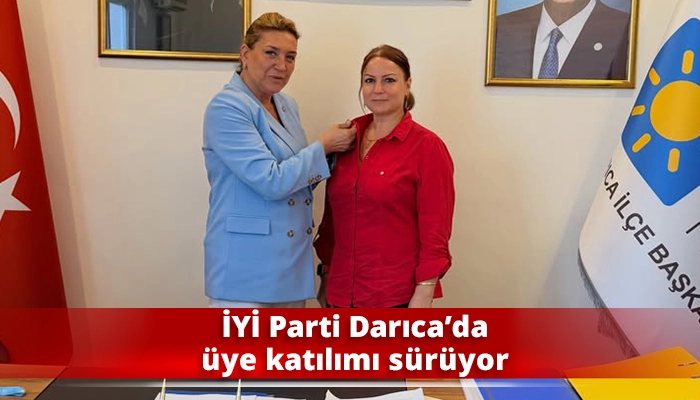 İYİ Parti Darıca&rsquo;da &uuml;ye katılımı s&uuml;r&uuml;yor