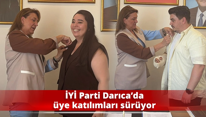 İYİ Parti Darıca&rsquo;da &uuml;ye katılımları s&uuml;r&uuml;yor