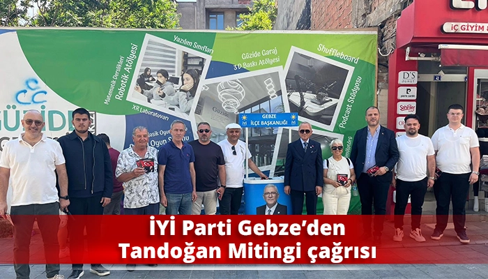 İYİ Parti Gebze&rsquo;den Tandoğan Mitingi &ccedil;ağrısı
