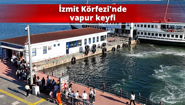 İzmit K&ouml;rfezi&rsquo;nde vapur keyfi