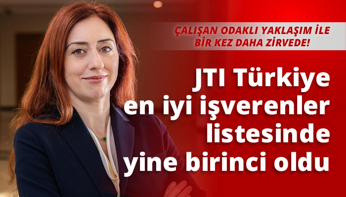 JTI T&uuml;rkiye en iyi işverenler listesinde yine birinci oldu