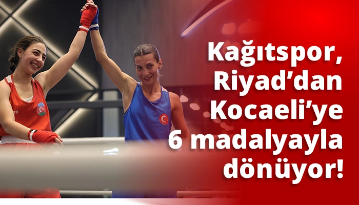 Kağıtspor, Riyad’dan Kocaeli’ye 6 madalyayla dönüyor!