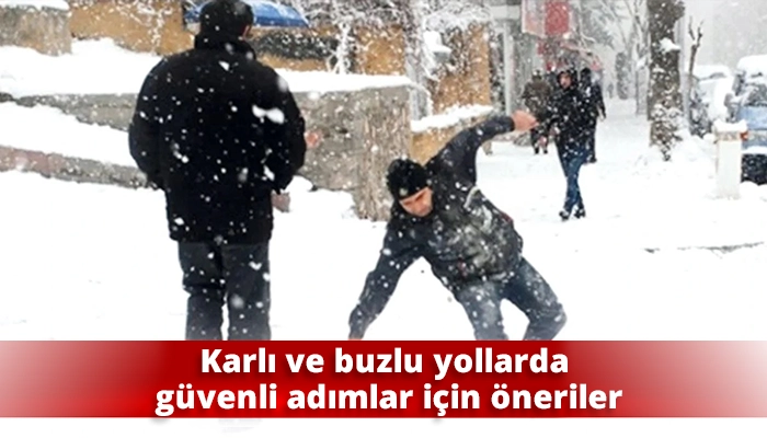Karlı ve buzlu yollarda g&uuml;venli adımlar i&ccedil;in &ouml;neriler