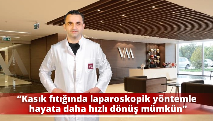 &ldquo;Kasık fıtığında laparoskopik y&ouml;ntemle hayata daha hızlı d&ouml;n&uuml;ş m&uuml;mk&uuml;n&rdquo;