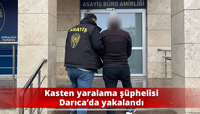Kasten yaralama ş&uuml;phelisi Darıca&rsquo;da yakalandı