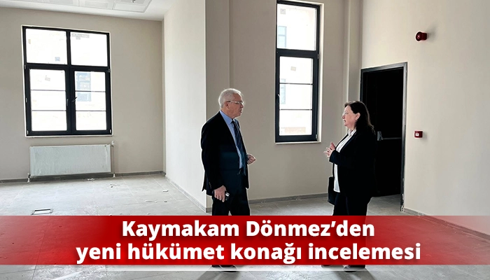 Kaymakam Dönmez’den yeni hükümet konağı incelemesi