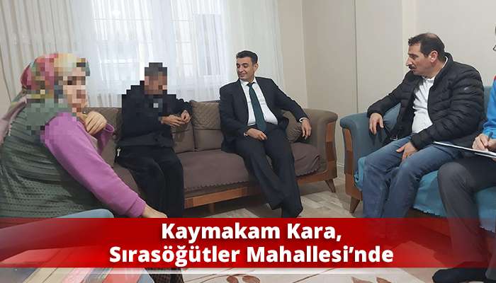 Kaymakam Kara, Sırasöğütler Mahallesi’nde