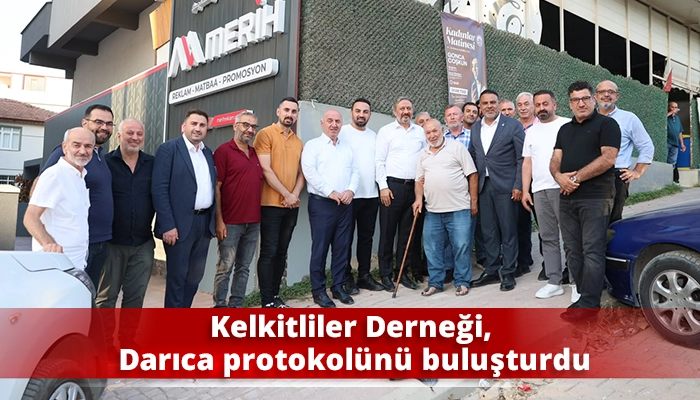 Kelkitliler Derneği, Darıca protokol&uuml;n&uuml; buluşturdu