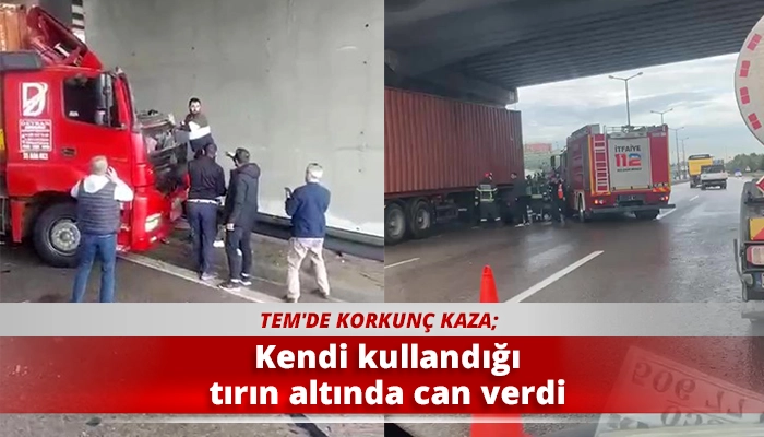 Kendi kullandığı tırın altında can verdi