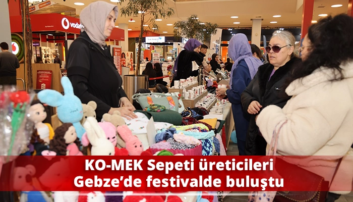 KO-MEK Sepeti &uuml;reticileri Gebze&rsquo;de festivalde buluştu