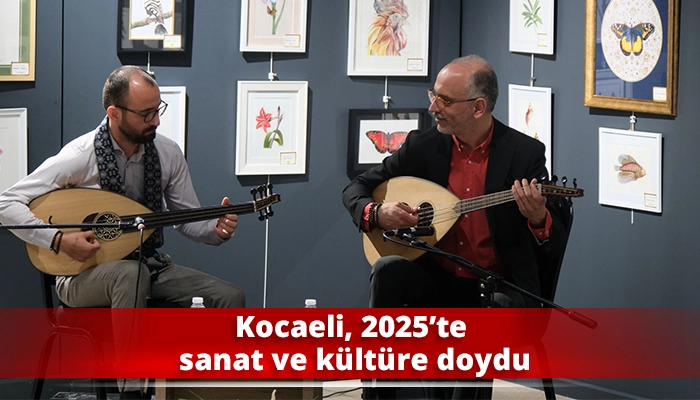 Kocaeli, 2025&rsquo;te sanat ve k&uuml;lt&uuml;re doydu