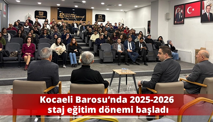 Kocaeli Barosu&rsquo;nda 2025-2026 staj eğitim d&ouml;nemi başladı