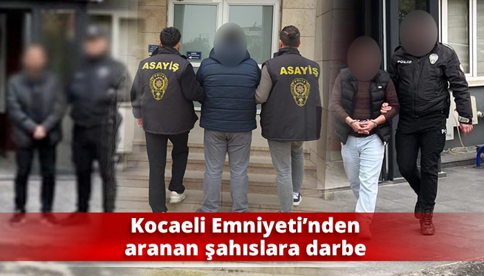 Kocaeli Emniyeti&rsquo;nden aranan şahıslara darbe