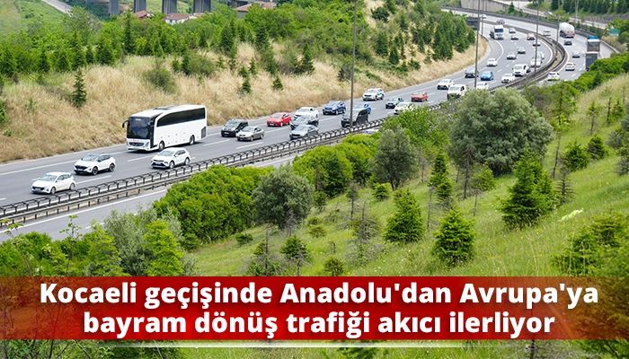 Kocaeli ge&ccedil;işinde Anadolu&rsquo;dan Avrupa&rsquo;ya bayram d&ouml;n&uuml;ş trafiği akıcı ilerliyor