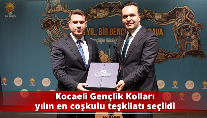 Kocaeli Gen&ccedil;lik Kolları yılın en coşkulu teşkilatı se&ccedil;ildi