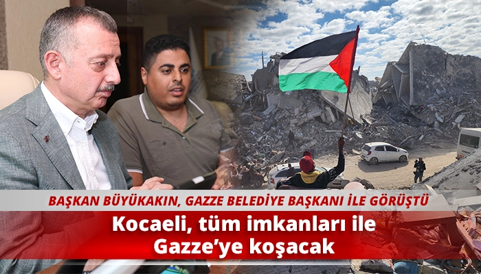 Kocaeli, tüm imkanları ile Gazze’ye koşacak