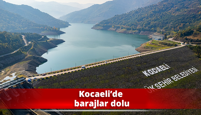 Kocaeli’de barajlar dolu