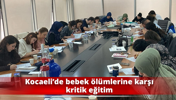 Kocaeli&rsquo;de bebek &ouml;l&uuml;mlerine karşı kritik eğitim