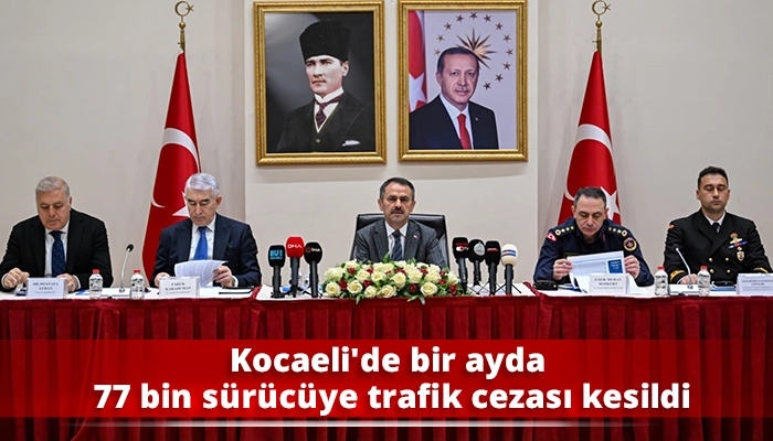 Kocaeli'de bir ayda 77 bin sürücüye trafik cezası kesildi