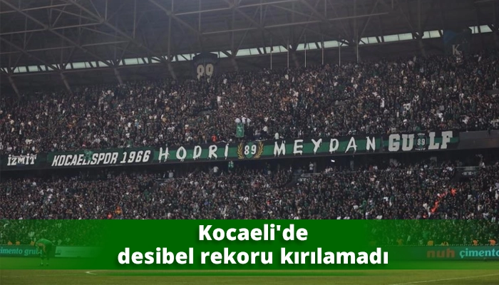 Kocaeli’de desibel rekoru kırılamadı