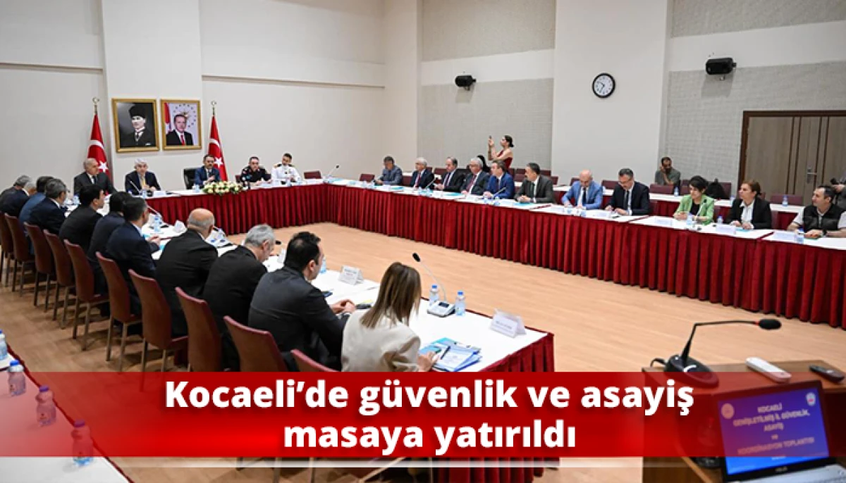 Kocaeli&rsquo;de g&uuml;venlik ve asayiş masaya yatırıldı