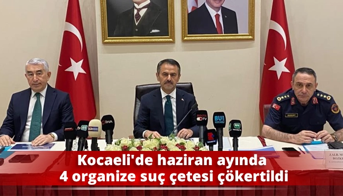 Kocaeli&rsquo;de haziran ayında 4 organize su&ccedil; &ccedil;etesi &ccedil;&ouml;kertildi